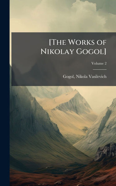 [The Works of Nikolay Gogol] - (Hardback or Cased Book)