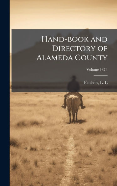 Hand-book and Directory of Alameda County - (Hardback or Cased Book)