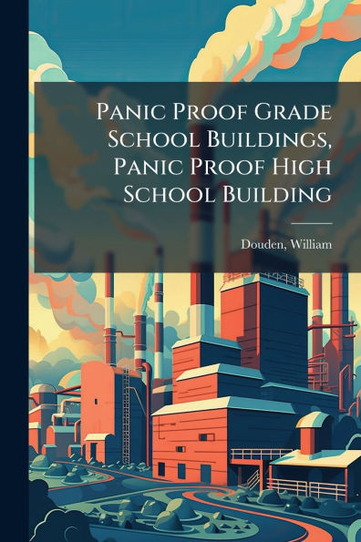 Panic Proof Grade School Buildings, Panic Proof High School Building - (Paperback or Softback)