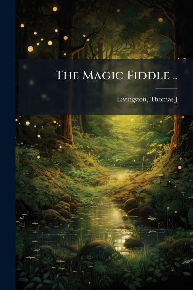 The Magic Fiddle .. - (Paperback or Softback)