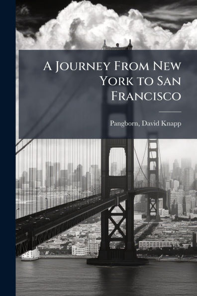 A Journey From New York to San Francisco - (Paperback or Softback)