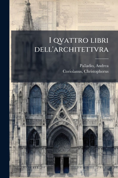 I qvattro libri dell'architettvra - (Paperback or Softback)
