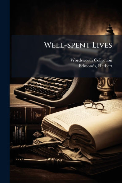 Well-spent Lives - (Paperback or Softback)
