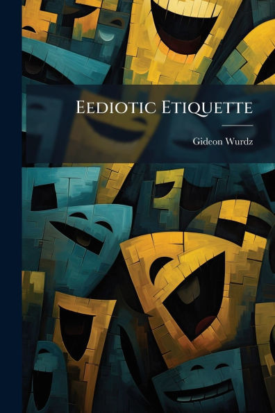Eediotic Etiquette - (Paperback or Softback)