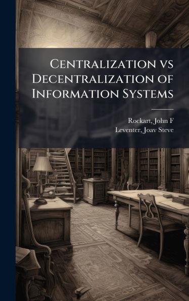 Centralization vs Decentralization of Information Systems
