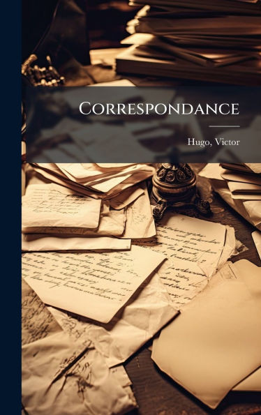 Correspondance - (Hardback or Cased Book)