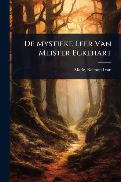 De Mystieke Leer Van Meister Eckehart