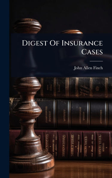 Digest Of Insurance Cases - (Hardback or Cased Book)