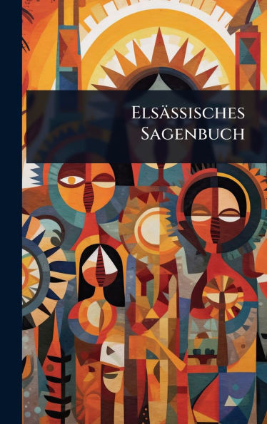 Elsässisches Sagenbuch - (Hardback or Cased Book)