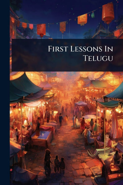 First Lessons In Telugu - (Paperback or Softback)