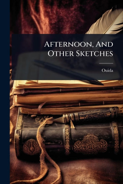 Afternoon, And Other Sketches - (Paperback or Softback)