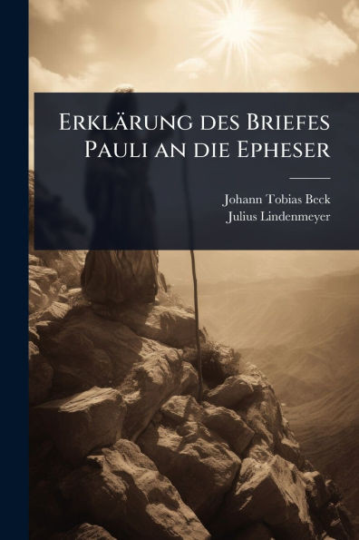 Erklärung des Briefes Pauli an die Epheser - (Paperback or Softback)