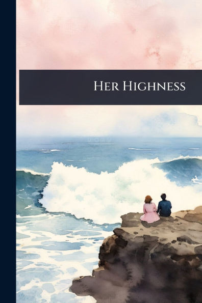 Her Highness - (Paperback or Softback)