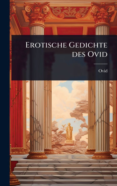 Erotische Gedichte des Ovid - (Hardback or Cased Book)