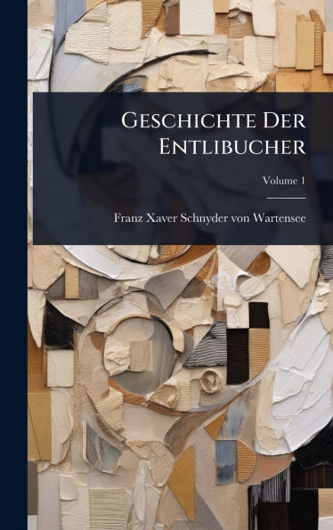 Geschichte Der Entlibucher - (Hardback or Cased Book)