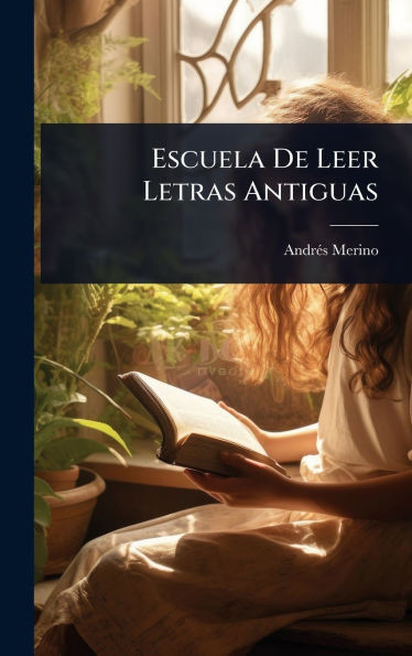 Escuela De Leer Letras Antiguas - (Hardback or Cased Book)