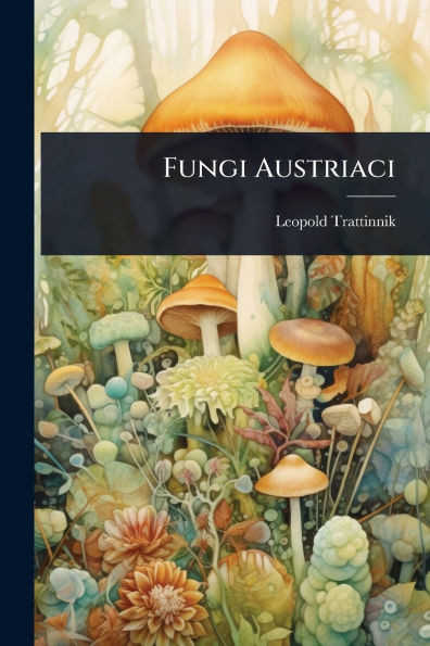 Fungi Austriaci - (Paperback or Softback)