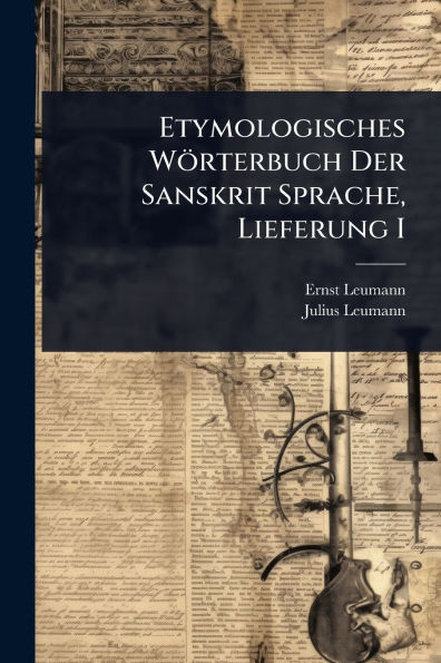 Etymologisches Wörterbuch Der Sanskrit Sprache, Lieferung I - (Paperback or Softback)