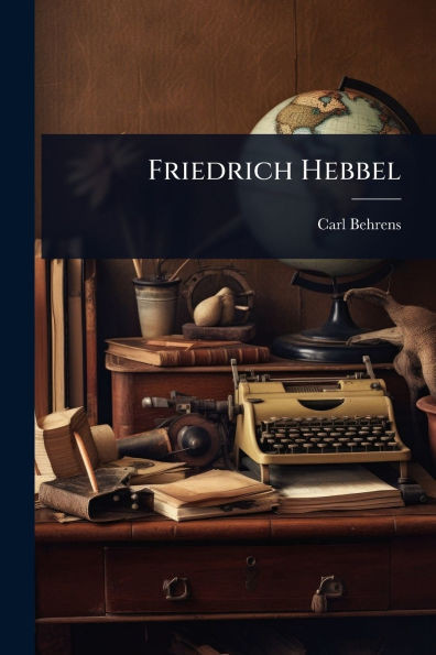 Friedrich Hebbel - (Paperback or Softback)