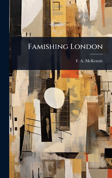 Famishing London - (Hardback or Cased Book)