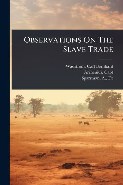 Observations On The Slave Trade - (Paperback or Softback)
