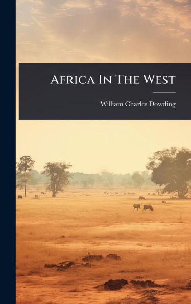 Africa In The West - (Hardback or Cased Book)