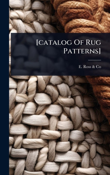 [catalog Of Rug Patterns] - (Hardback or Cased Book)