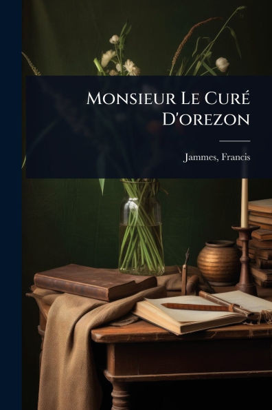 Monsieur Le CurÃ(c) D'orezon - (Paperback or Softback)