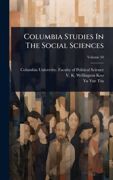 Columbia Studies In The Social Sciences - (Hardback or Cased Book)
