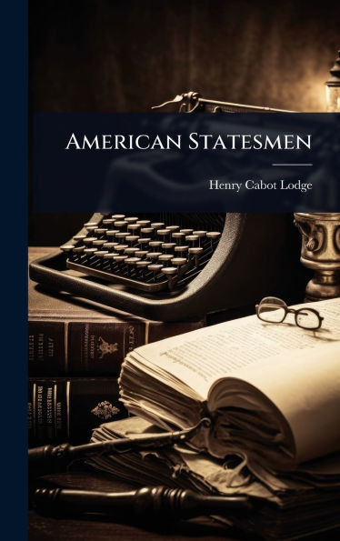 American Statesmen - (Hardback or Cased Book)