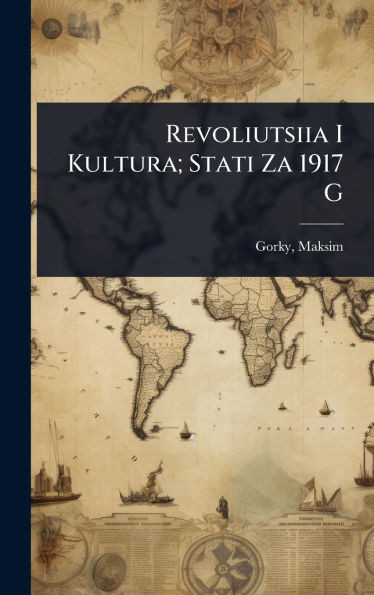 Revoliutsiia I Kultura; Stati Za 1917 G - (Hardback or Cased Book)