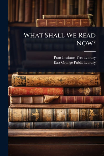 What Shall We Read Now? - (Paperback or Softback)