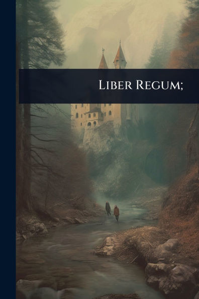 Liber Regum; - (Paperback or Softback)