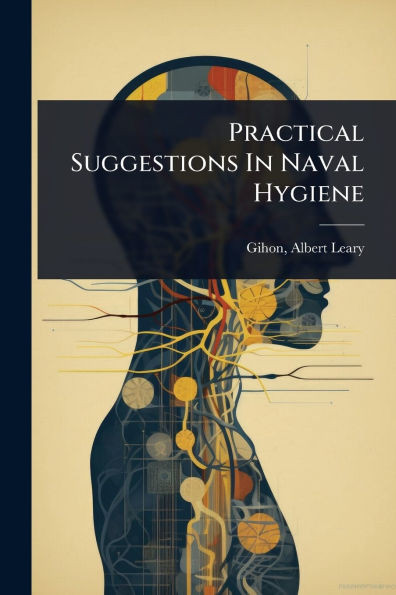 Practical Suggestions In Naval Hygiene - (Paperback or Softback)