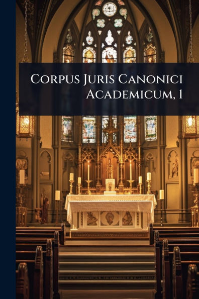 Corpus Juris Canonici Academicum, 1 - (Paperback or Softback)