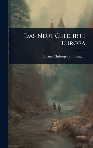 Das Neue Gelehrte Europa - (Hardback or Cased Book)