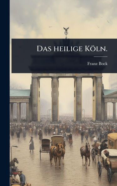 Das heilige Köln. - (Hardback or Cased Book)