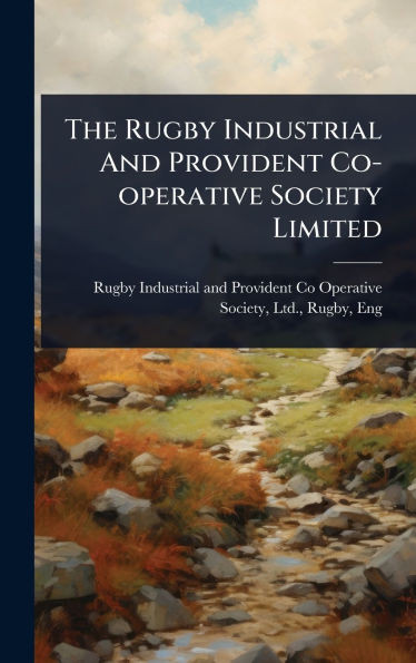The Rugby Industrial And Provident Co-operative Society Limited - (Hardback or Cased Book)