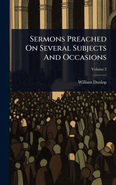 Sermons Preached On Several Subjects And Occasions - (Hardback or Cased Book)
