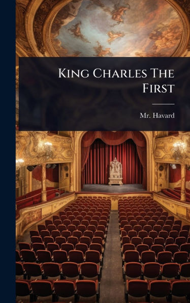 King Charles The First - (Hardback or Cased Book)