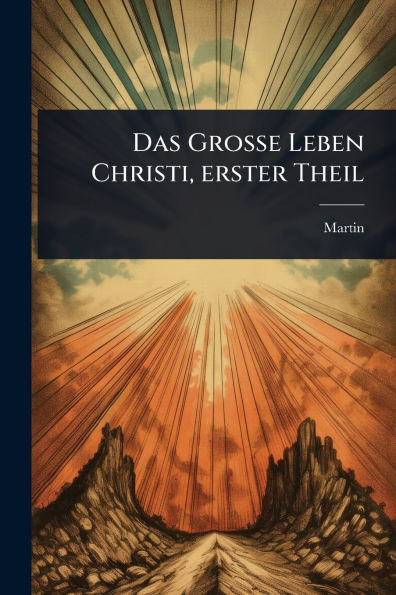 Das GroÃe Leben Christi, erster Theil - (Paperback or Softback)