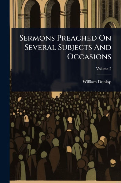 Sermons Preached On Several Subjects And Occasions - (Paperback or Softback)