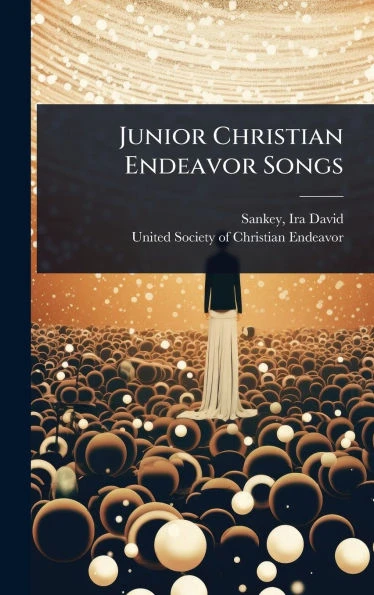Junior Christian Endeavor Songs - (Hardback or Cased Book)
