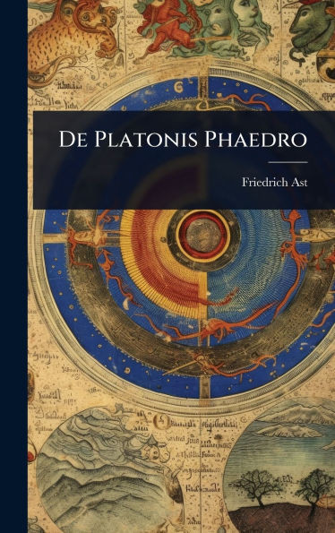 De Platonis Phaedro - (Hardback or Cased Book)