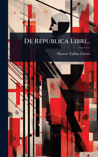 De Republica Libri... - (Hardback or Cased Book)