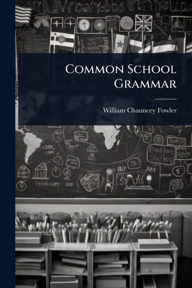 Common School Grammar - (Paperback or Softback)