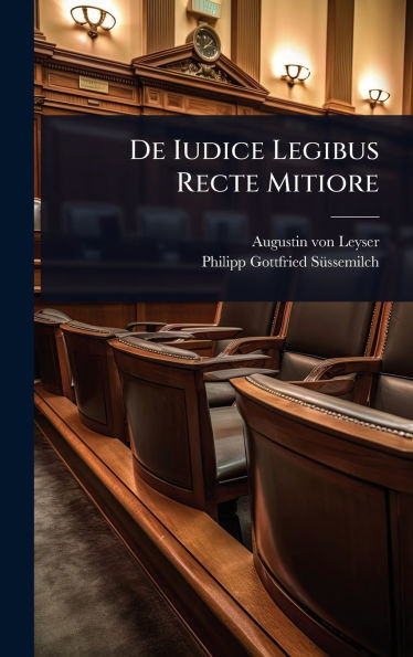 De Iudice Legibus Recte Mitiore - (Hardback or Cased Book)