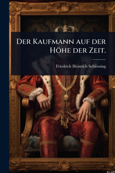Der Kaufmann auf der Höhe der Zeit. - (Paperback or Softback)