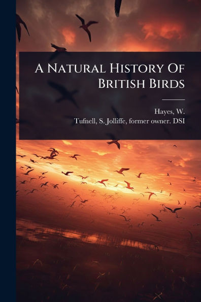 A Natural History Of British Birds - (Paperback or Softback)