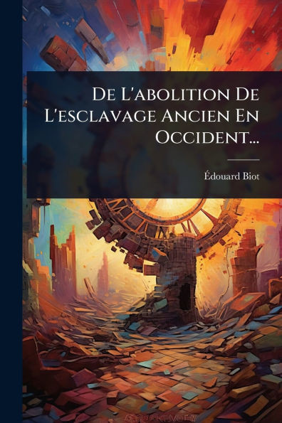 De L'abolition De L'esclavage Ancien En Occident... - (Paperback or Softback)